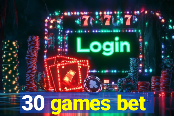 30 games bet